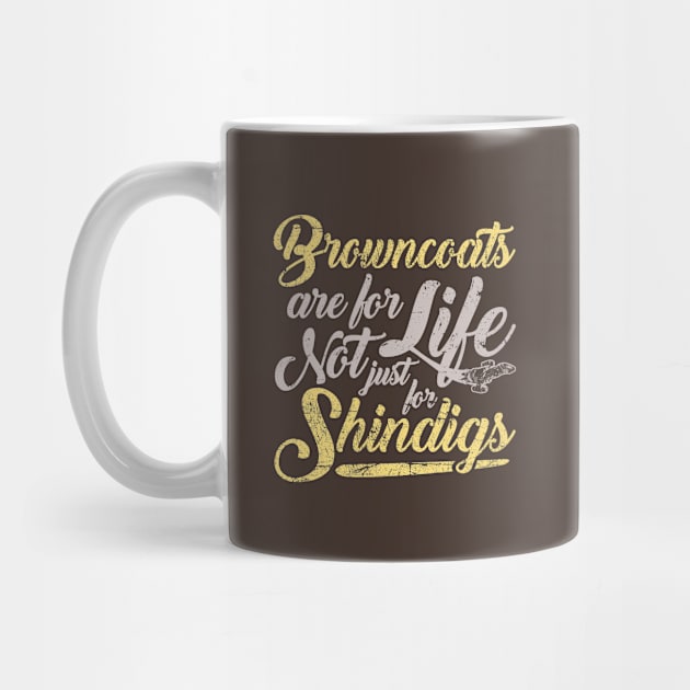 Browncoats are for life by bigdamnbrowncoats